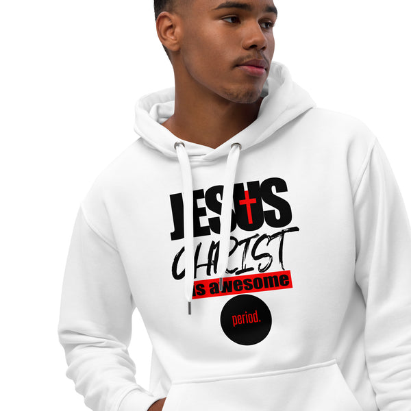 Jesus Christ Is Awesome Period Fashion Fit Hoodie