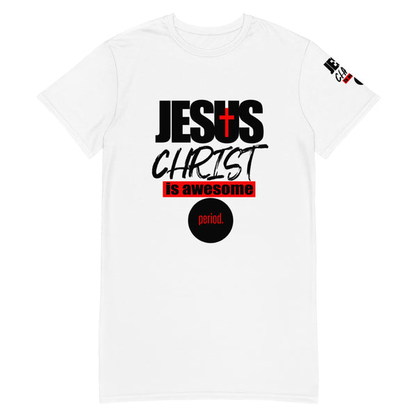 Jesus Christ Is Awesome Period - T-shirt dress
