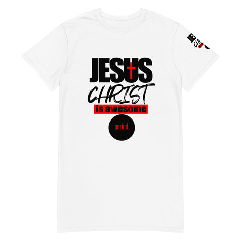 Jesus Christ Is Awesome Period - T-shirt dress