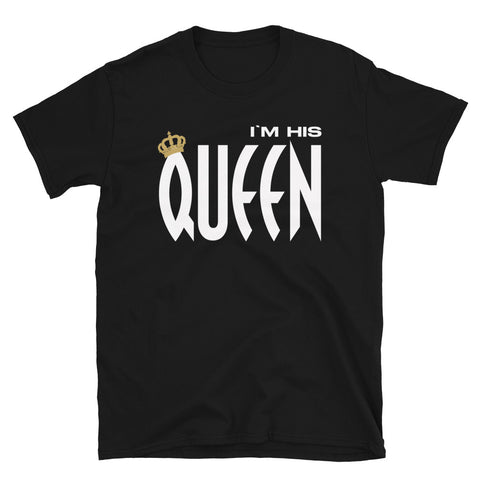 I'm His Queen [Couples] T-Shirt