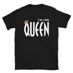 I'm His Queen [Couples] T-Shirt