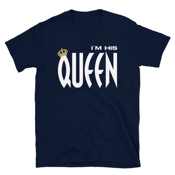 I'm His Queen [Couples] T-Shirt