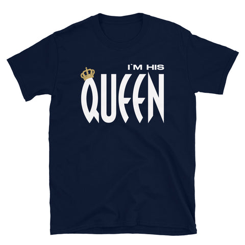 I'm His Queen [Couples] T-Shirt